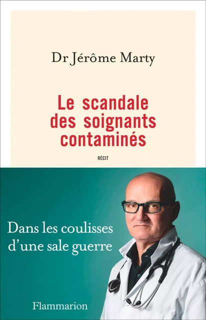 Le scandale des soignants contaminés - Jérôme Marty - Flammarion