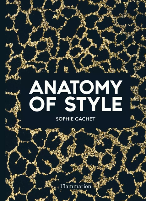 Anatomy of style - Sophie Gachet - Flammarion