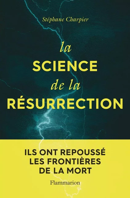 La Science de la résurrection - Stéphane Charpier - Flammarion