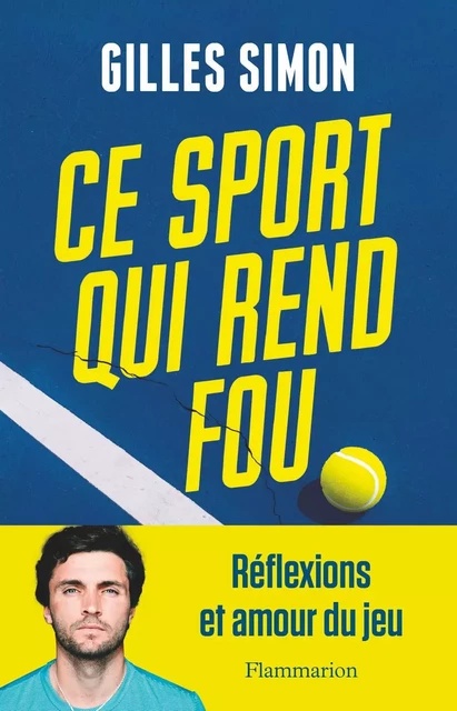 Ce sport qui rend fou - Gilles Simon - Flammarion