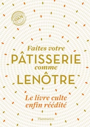 Faîtes votre pâtisserie comme Lenôtre