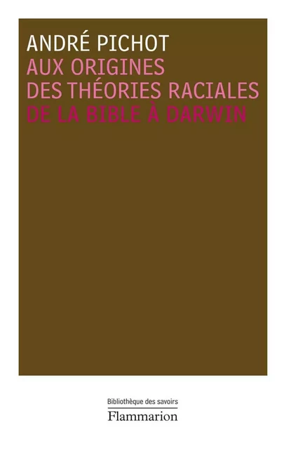 Aux origines des théories raciales - André Pichot - Flammarion