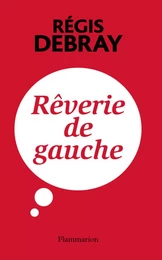 Rêverie de gauche