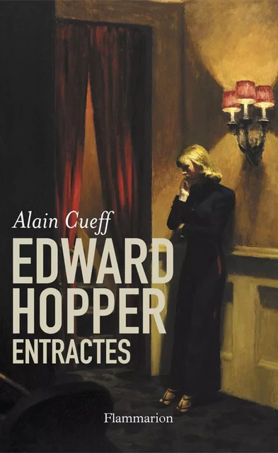 Edward Hopper, Entractes - Alain Cuef - Flammarion