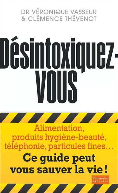 Désintoxiquez-vous - Véronique Vasseur, Clémence Thévenot - Flammarion