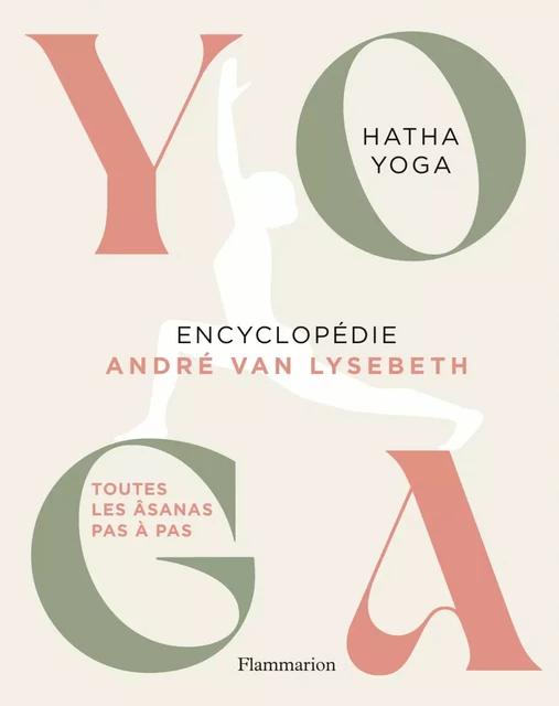 Yoga - Encyclopédie - André Van Lysebeth - Flammarion