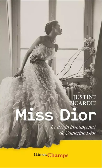 Miss Dior. Le destin insoupçonné de Catherine Dior - Justine Picardie - Flammarion