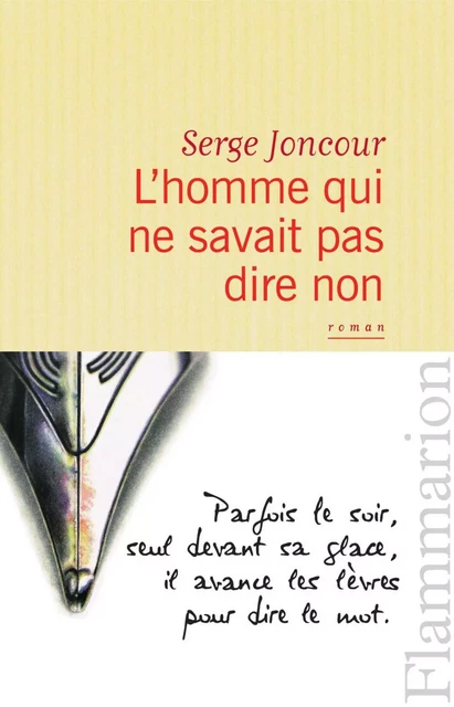 L'homme qui ne savait pas dire non - Serge Joncour - Flammarion