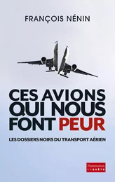 Ces avions qui nous font peur