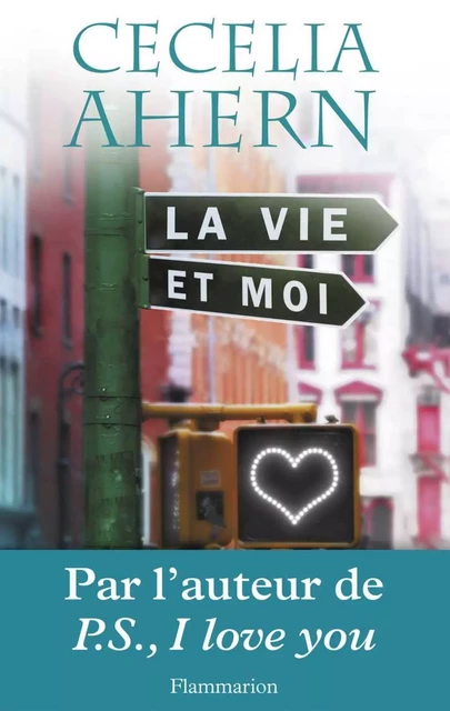 La Vie et Moi - Cecelia Ahern - Flammarion