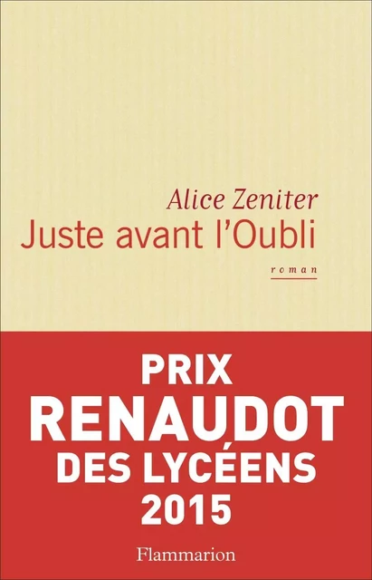 Juste avant l'Oubli - Alice Zeniter - Flammarion