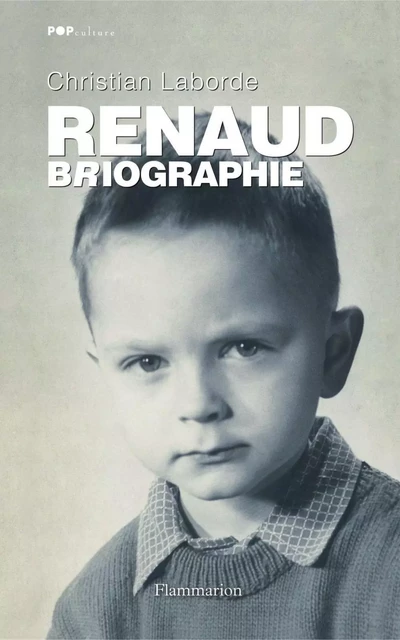 Renaud. Biographie - Christian Laborde - Flammarion