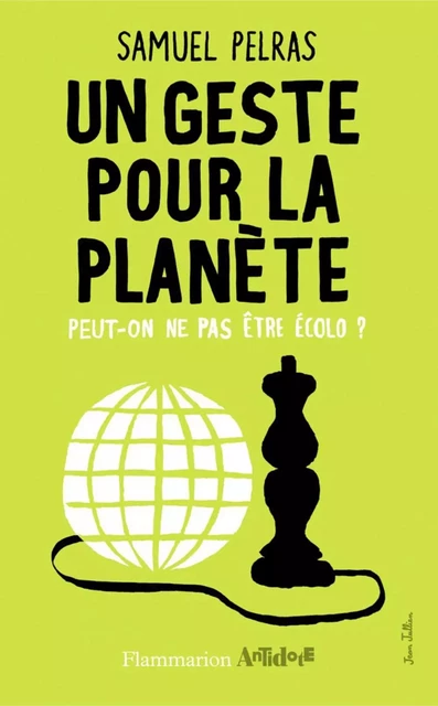 Un geste pour la planète - Samuel Pelras - Flammarion