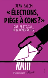 Élections, piège à cons ?