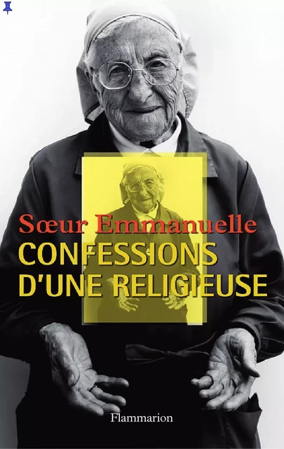 Confessions d'une religieuse -  Soeur Emmanuelle - Flammarion