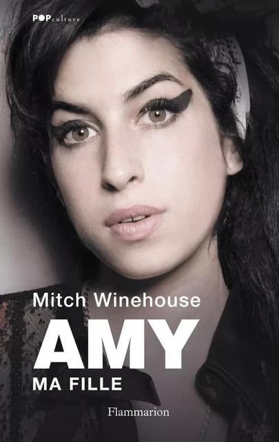 Amy, ma fille - Mitch Winehouse - Flammarion