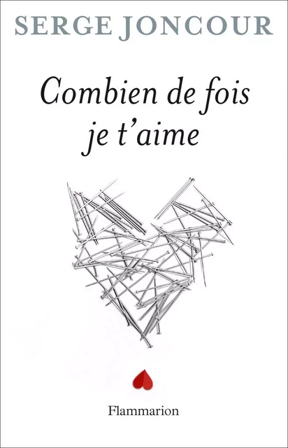 Combien de fois je t'aime - Serge Joncour - Flammarion