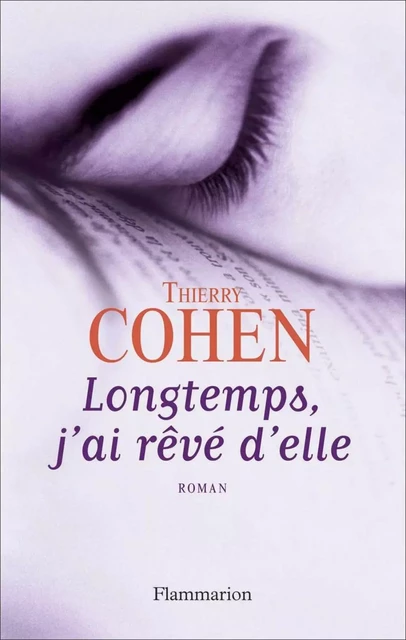 Longtemps, j'ai rêvé d'elle - Thierry Cohen - Flammarion