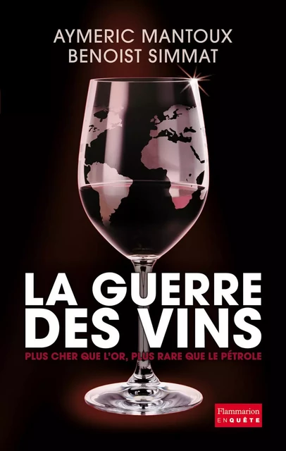 La Guerre des vins - Aymeric Mantoux, Benoist Simmat - Flammarion