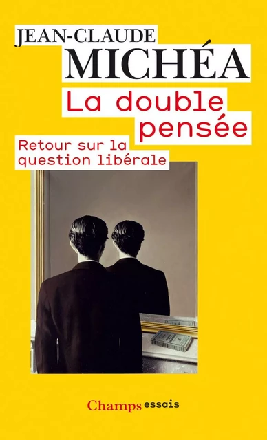 La double Pensée - retour sur la question libérale - Jean-Claude Michéa - Flammarion