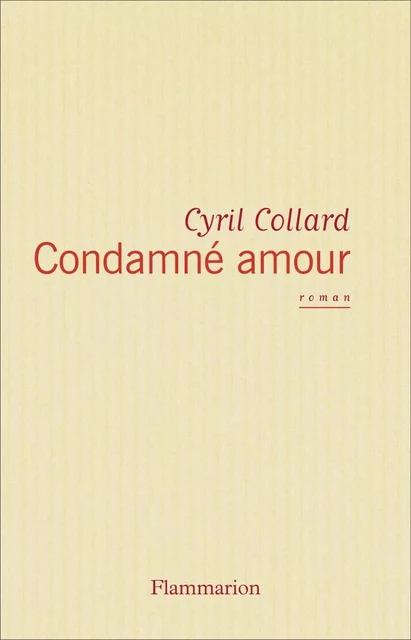 Condamné amour - Cyril Collard - Flammarion