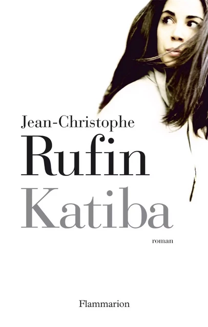 Katiba - Jean-Christophe Rufin - Flammarion