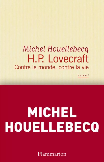 H. P. Lovecraft. Contre le monde, contre la vie - Michel Houellebecq - Flammarion