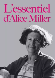 L'essentiel d'Alice Miller