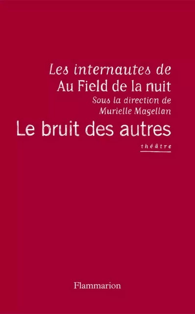 Le Bruit des autres - Murielle Magellan - Flammarion