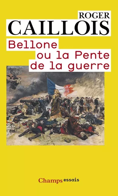 Bellone ou la Pente de la guerre - Roger Caillois - Flammarion