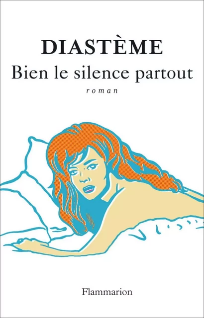 Bien le silence partout -  Diastème - Flammarion