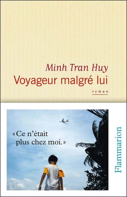 Voyageur malgré lui - Minh Tran Huy - Flammarion