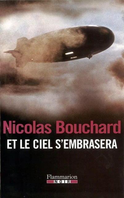 Et le ciel s'embrasera - Nicolas Bouchard - Flammarion