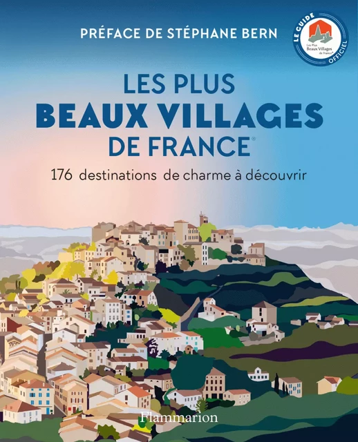 Les Plus Beaux Villages de France. 176 destinations de charme à découvrir -  Collectif - Flammarion