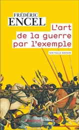 L'art de la guerre par l'exemple. Stratèges et batailles