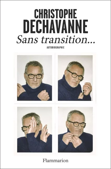 Sans transition... - Christophe Dechavanne - Flammarion