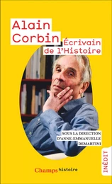 Alain Corbin. Ecrivain de l'Histoire