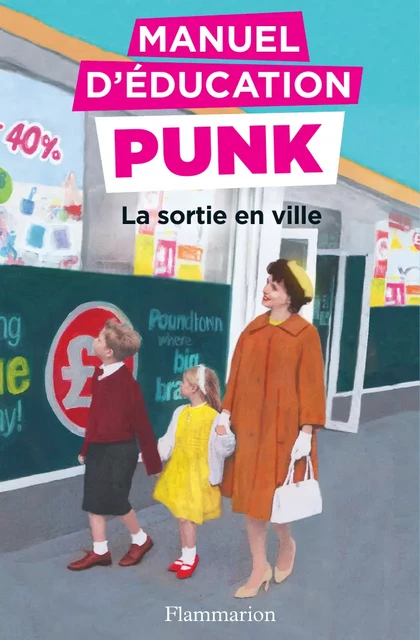 Manuel d'éducation punk (Tome 2) - La sortie en ville - Miriam Elia, Ezra Elia - Flammarion