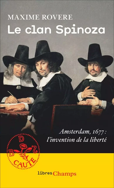 Le clan Spinoza. Amsterdam, 1677. L'invention de la liberté - Maxime Rovere - Flammarion