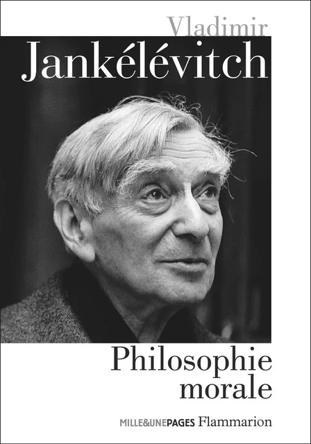 Philosophie morale - Vladimir Jankélévitch - Flammarion