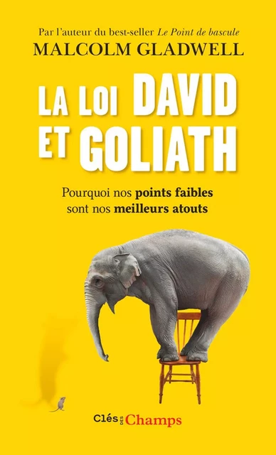 La loi David et Goliath. Pourquoi nos points faibles sont nos meilleurs atouts - Malcolm Gladwell - Flammarion