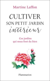 Cultiver son petit jardin intérieur