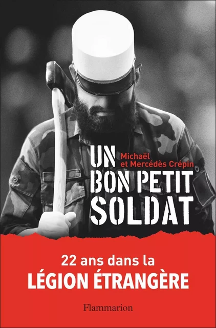 Un bon petit soldat - Michaël Crépin, Mercédès Crépin - Flammarion