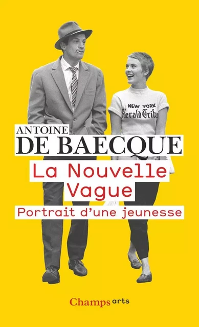 La Nouvelle Vague. Portrait d'une Jeunesse - Antoine de Baecque - Flammarion