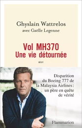 Vol MH370. Une vie détournée