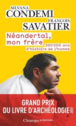 Néandertal, mon frère. 300 000 ans d'histoire de l'homme