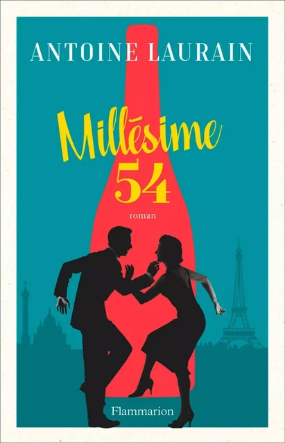 Millésime 54 - Antoine Laurain - Flammarion