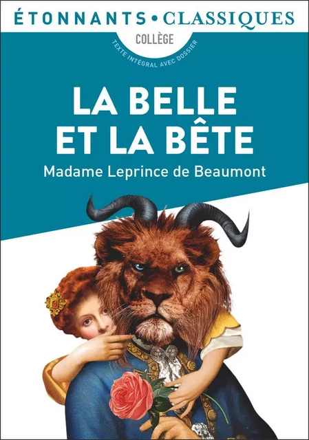 La Belle et la Bête - Jeanne-Marie Leprince de Beaumont - Flammarion