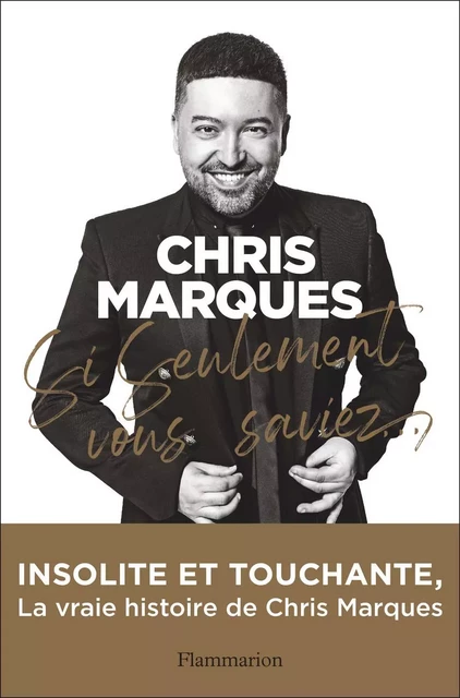 Si seulement vous saviez - Chris Marques - Flammarion