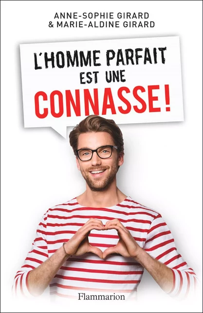 L'homme parfait est une connasse ! - Anne Sophie Girard, Marie-Aldine Girard - Flammarion